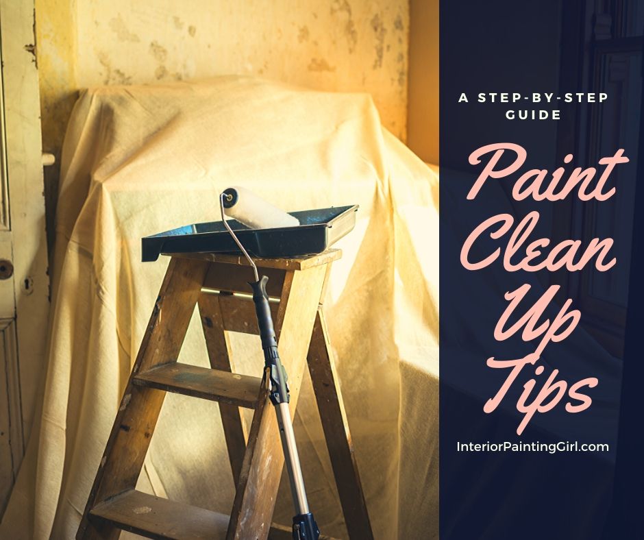 Interior Paint Clean Up Tips from That Interior Painting Girl!