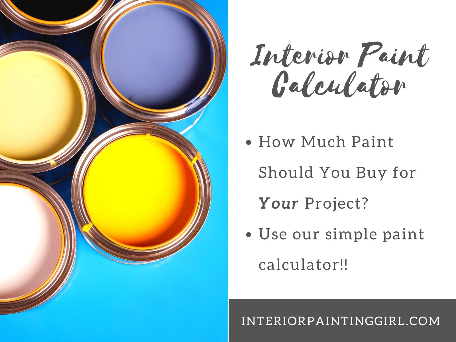 How Much Paint To Buy? Use our interior paint calculator to determine how much paint you need!